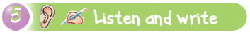 Listen and write